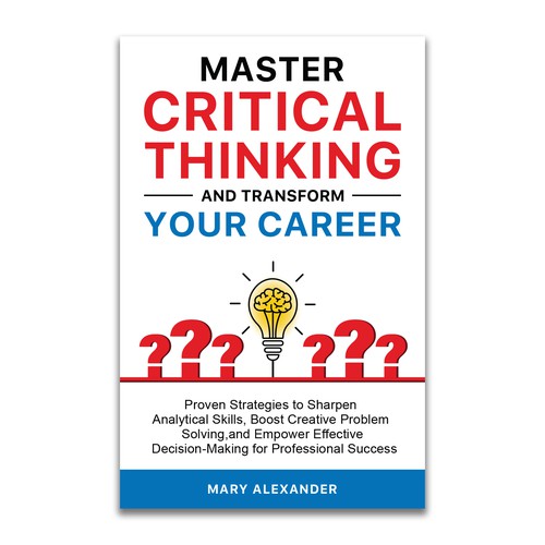 Book cover about Critical thinking to appeal to men and women who are professionals Design by Shrabonti_Designs
