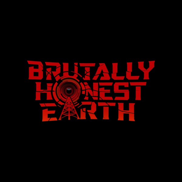 Brutally Honest Earth