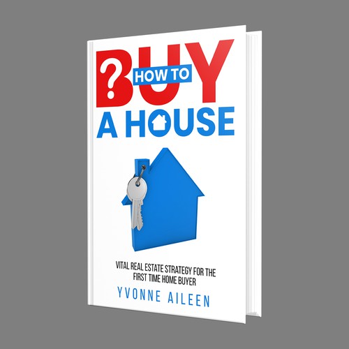 Empowering book cover for would-be homeowners - see link: https://drive.google.com/file/d/1OVe0bZmFt Design by Designs Guru Studio
