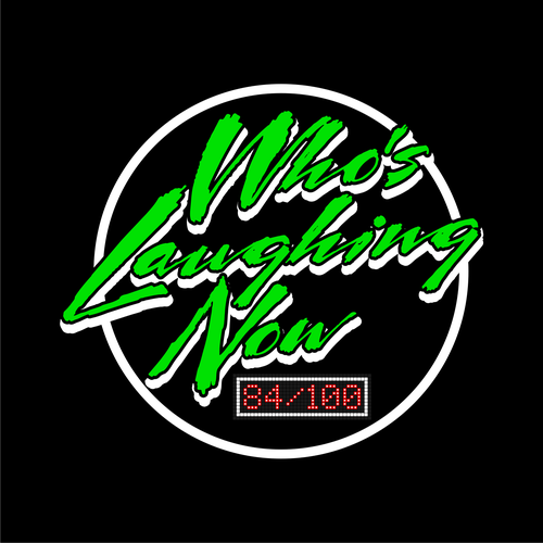 Who's Laughing Now? Design by n4t