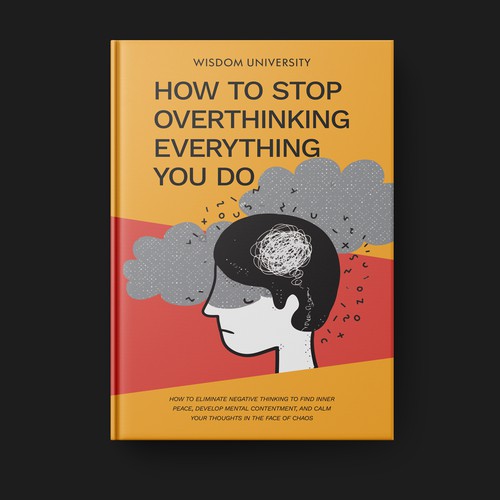 Design A Clever And Catchy "How To Stop Overthinking Everything You Do" Book Cover Design by _henry_