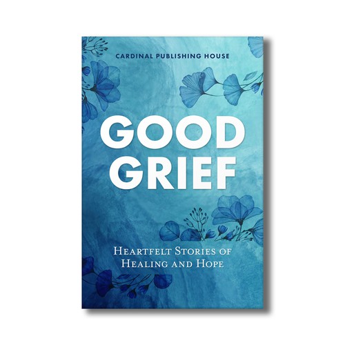 Design a bestselling book cover for People Looking For Ways to Heal Grief Design by The Cloud Digital