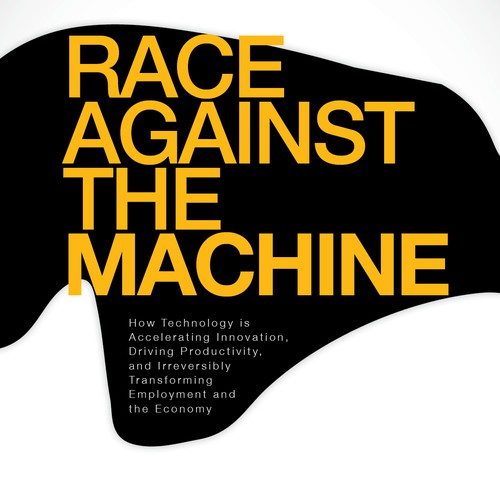 Create a cover for the book "Race Against the Machine" Design by dreesus