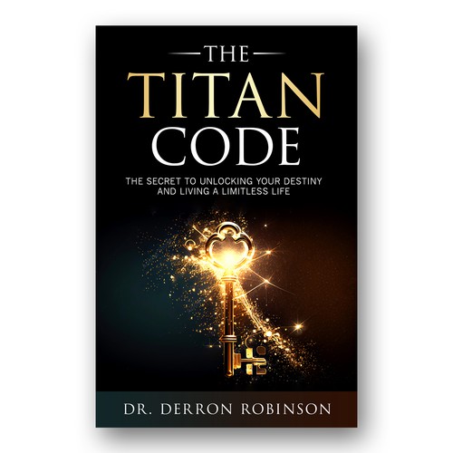 Book Cover For "The Titan Code: The Secret To Unlocking Your Destiny And Living A Limitless Life" Design por Colibrian