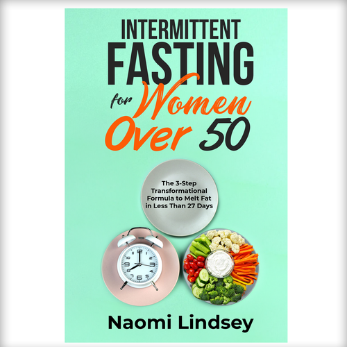 Compelling intermittent fasting book cover design to appeal to women over 50 Design by N&N Designs