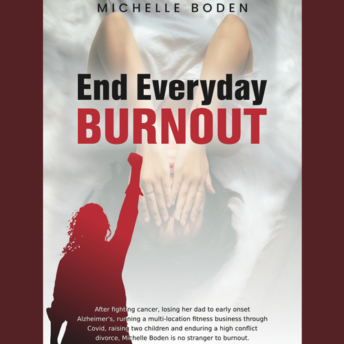 Book cover to End Everyday Burnout and grab the attention of multi-tasking 25-58 year old women Design by Dzu 'izz