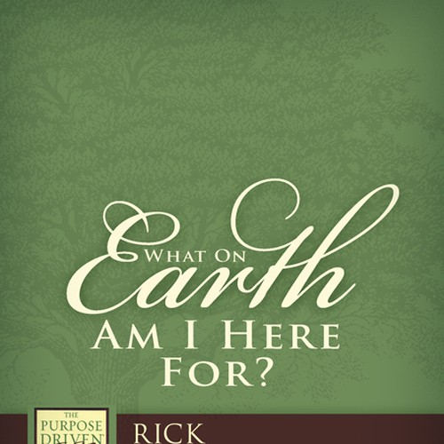 Book cover redesign for "What on Earth Am I Here For? The Purpose Driven Life" by Rick Warren Design by Bhive