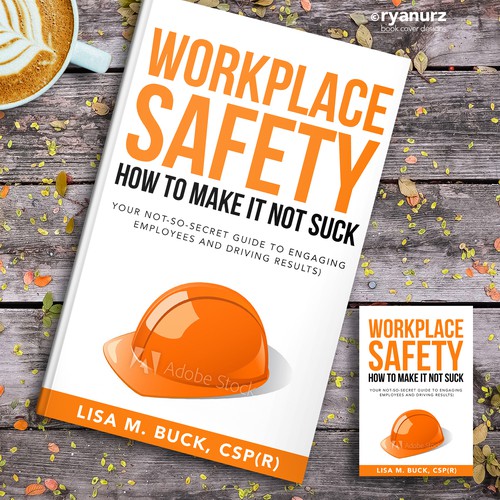 Workplace Safety--Need Book Cover for a Book That Doesn't Suck Design by ryanurz