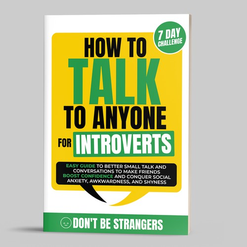 Book Cover Needed: "How to Talk to Anyone for Introverts" with Don't Be Strangers! Design by EPH Design