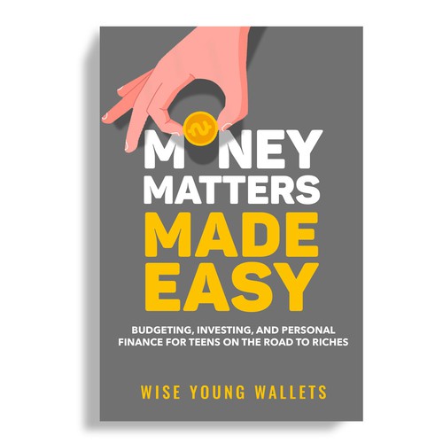 Design my 'Money Matters Made Easy' Book Cover Design by Mr.TK