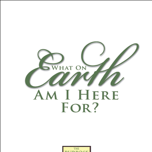 Book cover redesign for "What on Earth Am I Here For? The Purpose Driven Life" by Rick Warren Design by Bhive