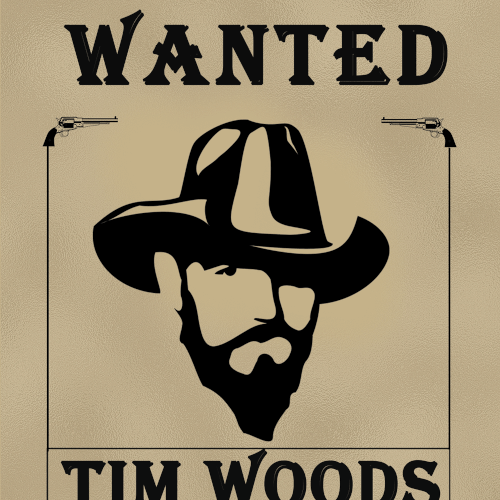 Wanted Tim Woods Poster | Poster contest