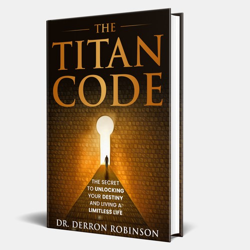 Book Cover For "The Titan Code: The Secret To Unlocking Your Destiny And Living A Limitless Life" Design réalisé par Unboxing Studio