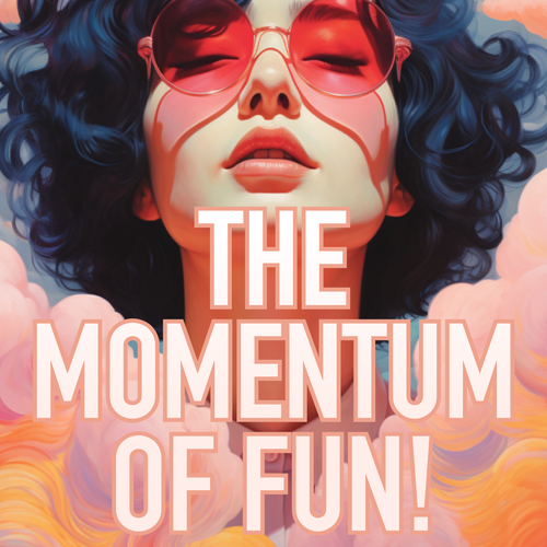 Momentum of Fun Design by Top-tier Designer