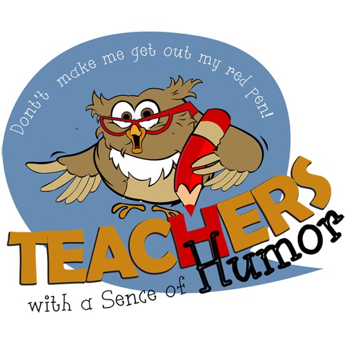 Create a catchy design that captures the fun and humor of teaching! Design by sanddara