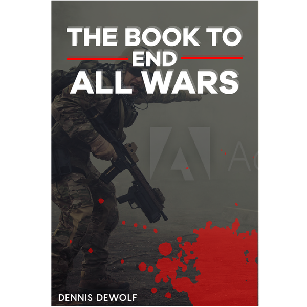 THE BOOK TO END ALL WARS