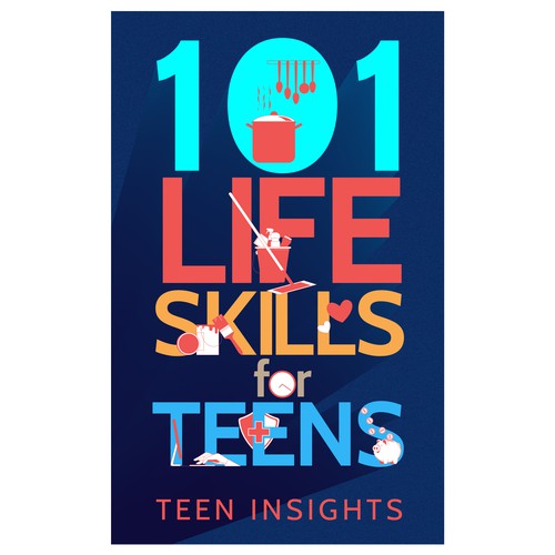 Designs | Unique, Modern, Catchy '101 Life Skills for Teens' Book Cover ...