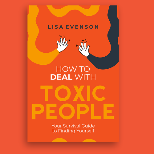 Design an Inspiring and Eye-Catching Cover for a Book on Dealing with Toxic People. Réalisé par atensebling