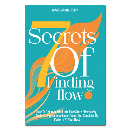 Design A Clever And Catchy "7 Secrets Of Finding Flow" Book Cover Design by bharani57