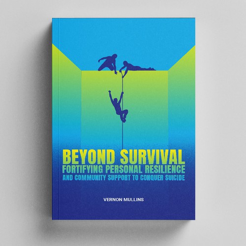 Create a powerful book cover representing resilience & survival in the context of suicide prevention Design by designat1892