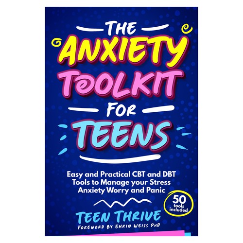 Book cover that POPS and ATTRACTS ATTENTION for TEENS (topic: Anxiety for Teens) Design by GSPH