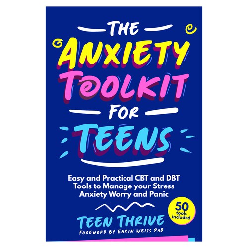 Book cover that POPS and ATTRACTS ATTENTION for TEENS (topic: Anxiety for Teens) Design by GSPH