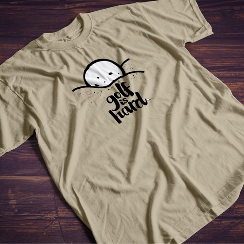 Create a T-Shirt design for fun and unique shirts - catchy slogan - Golf is hard® Design by SoundeDesign