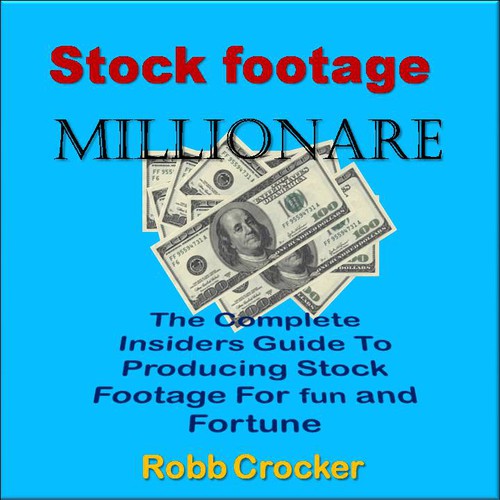 Eye-Popping Book Cover for "Stock Footage Millionaire" Design por SandraJoubert