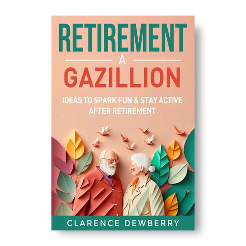 Design Retro book cover design about Retirement ideas to spark fun por A P R I  L