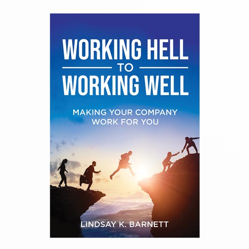 Designs Book Cover Design Working Hell to Working Well Book
