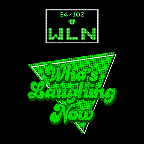 Who's Laughing Now? Design by n4t