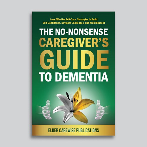 A book cover for "Caregiver's Guide to Dementia," a groundbreaking resource for changing lives! Design by ElVo1