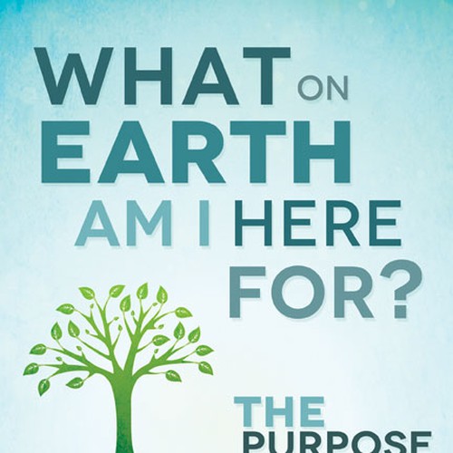 Book cover redesign for "What on Earth Am I Here For? The Purpose Driven Life" by Rick Warren Design by Ranya K