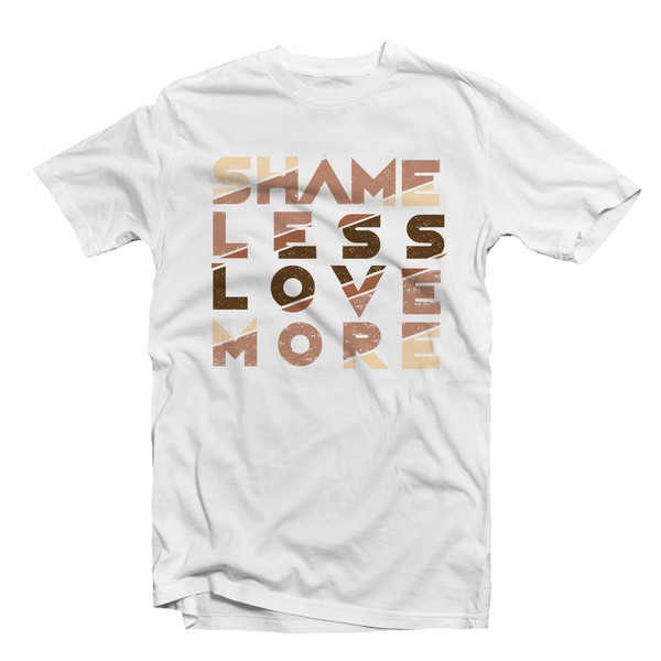 SHAME LESS LOVE MORE