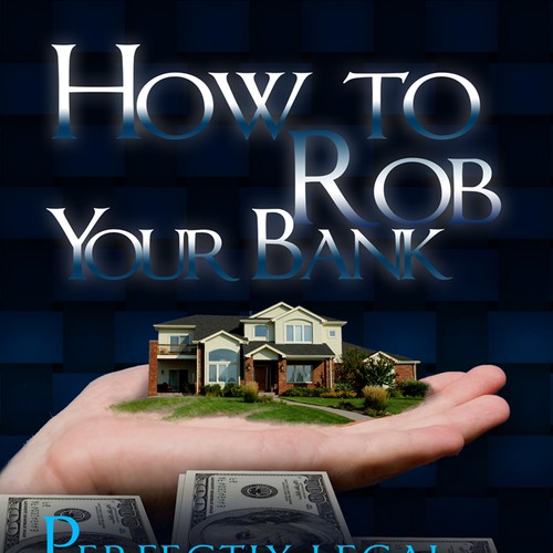 How to Rob Your Bank - Book Cover Design by ed lopez