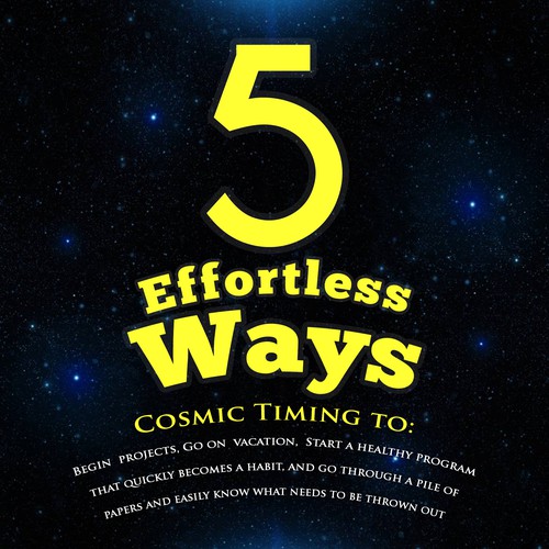 Book cover - 5 Effortless Ways - cosmic timing to begin projects, go on vacation.... etc Design by AsceticDesigners