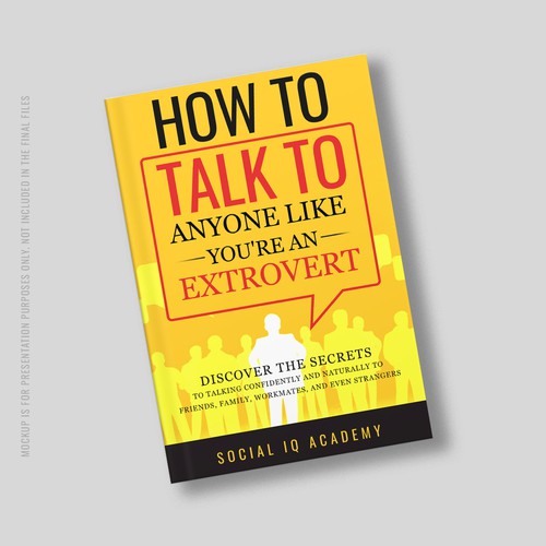 Design A Clever And Catchy "How To Talk To Anyone Like You're An Extrovert" Book Cover Design by Point Blank
