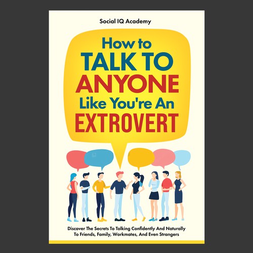 Design a catchy "How To Talk To Anyone" book cover Design by zaRNic