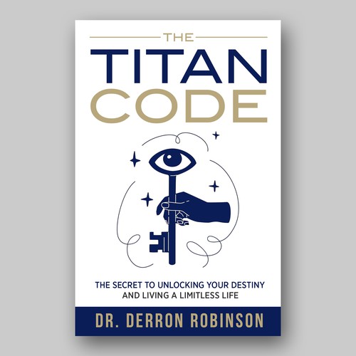 Book Cover For "The Titan Code: The Secret To Unlocking Your Destiny And Living A Limitless Life" Design réalisé par Colibrian