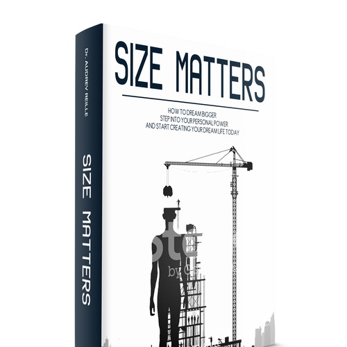 Design an Inspiring Book Cover for "Size Matters" on Dreaming Big! Design by VaMeDe