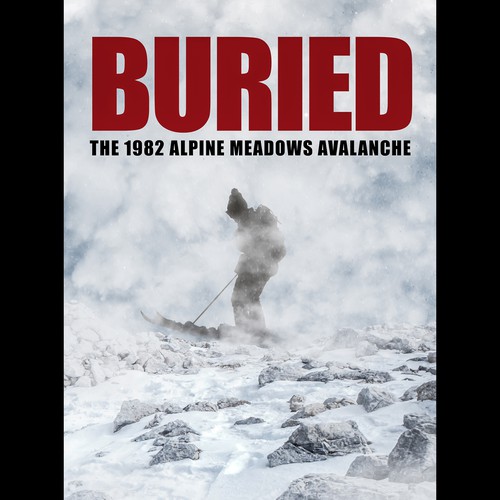 Movie poster for "Buried: The True Story of a Deadly Avalanche" Design by Daniel Giovanno