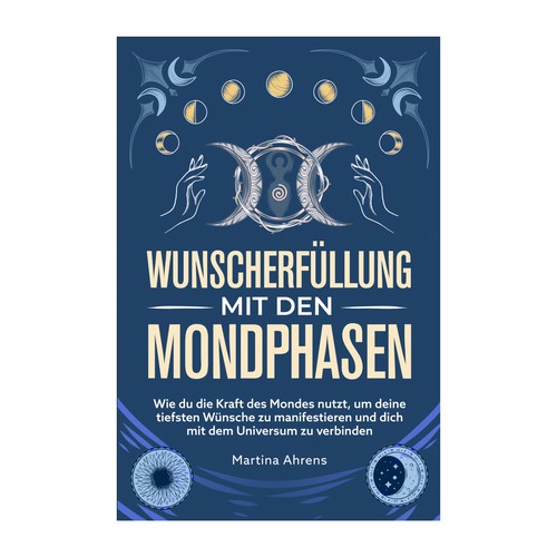 Design an inspiring and attractive cover for a book about wish fulfillment with the moon phases Design von ShahbazQamar