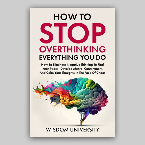 Design A Clever And Catchy "How To Stop Overthinking Everything You Do" Book Cover Design by Sampu123