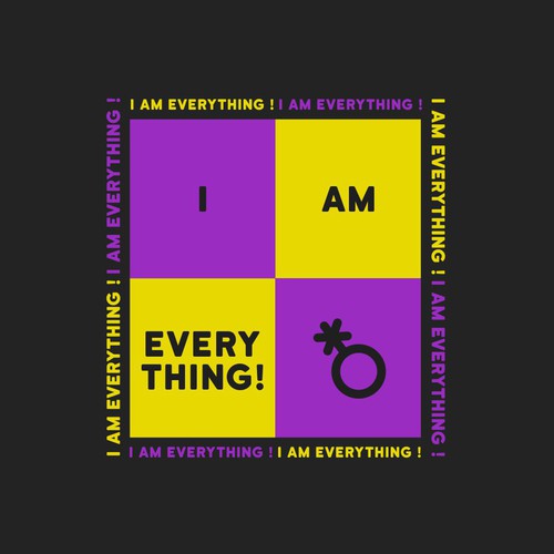 Design a t-shirt graphic around the phrase "I am everything." Design by BRTHR-ED