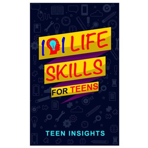 Unique, Modern, Catchy '101 Life Skills for Teens' Book Cover Design by Cover_Design_Expert