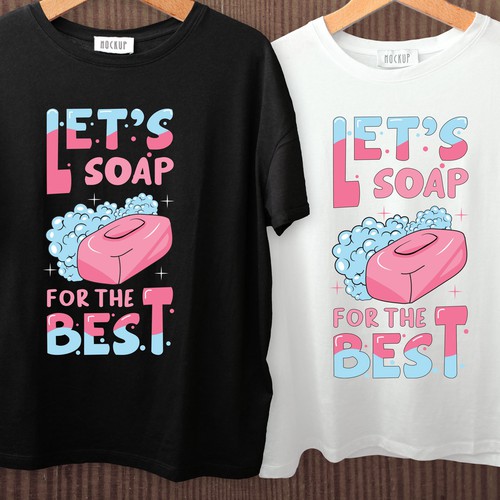 Design Let’s soap for the best | T-shirt Design por imam07836