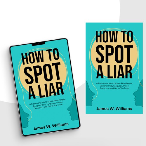 Amazing book cover for nonfiction book - "How to Spot a Liar" Ontwerp door Studio Eight