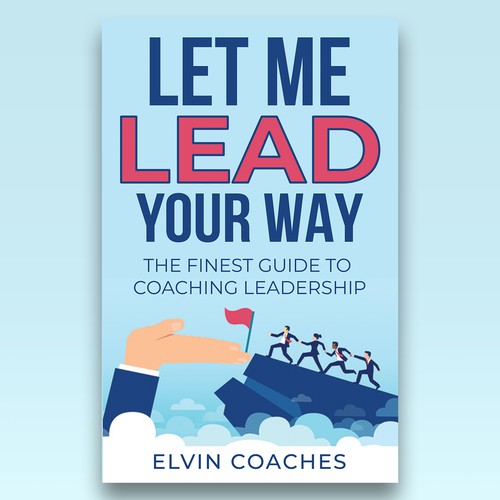 Design a Brand new Book cover for our Leadership Coaching book Design von The Cloud Digital