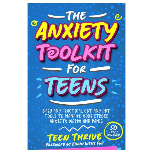 Book cover that POPS and ATTRACTS ATTENTION for TEENS (topic: Anxiety for Teens) Design by GSPH