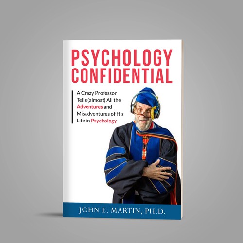 Cover for book on funny stories about a psychology professor's experiences with students and clients Design by Platinumedia